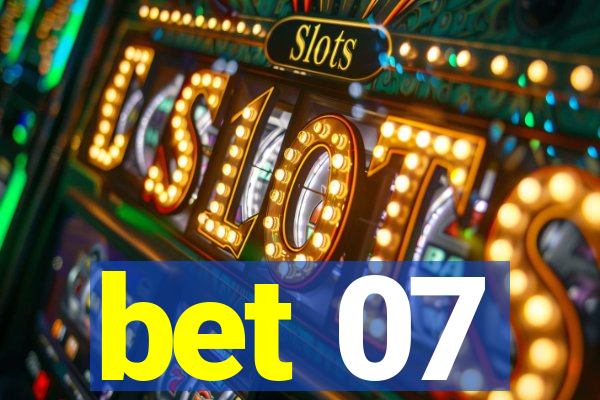 bet 07